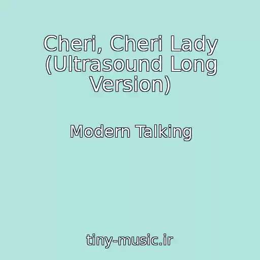 کاور آهنگ Cheri, Cheri Lady (Ultrasound Long Version) از Modern Talking