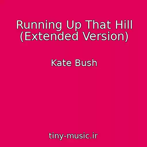 کاور آهنگ Running Up That Hill (Extended Version) از Kate Bush