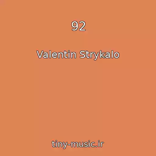 کاور آهنگ 92 از Valentin Strykalo