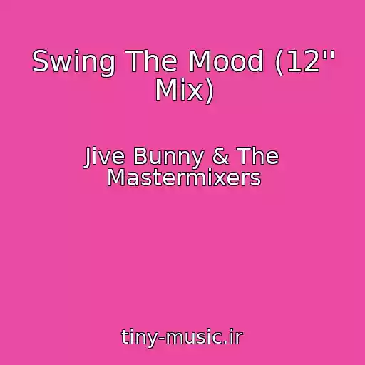 کاور آهنگ Swing The Mood (12'' Mix) از Jive Bunny & The Mastermixers