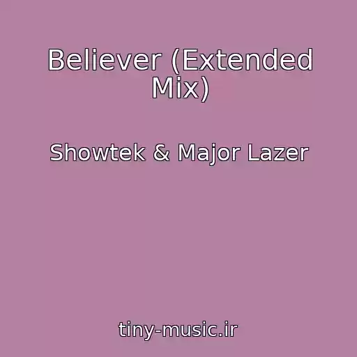کاور آهنگ Believer (Extended Mix) از Showtek & Major Lazer