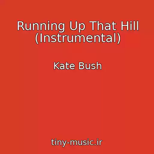 کاور آهنگ Running Up That Hill (Instrumental) از Kate Bush