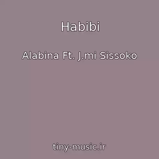کاور آهنگ Habibi از Alabina Ft. J.mi Sissoko