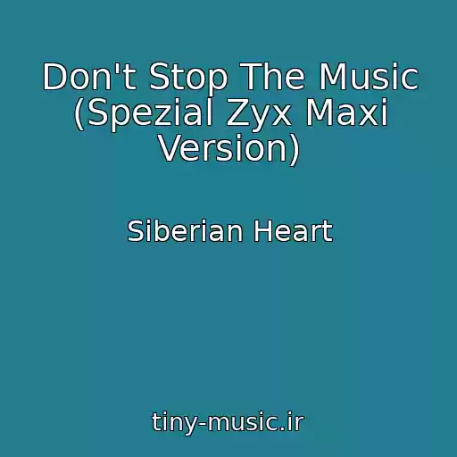 کاور آهنگ Don't Stop The Music (Spezial Zyx Maxi Version) از Siberian Heart