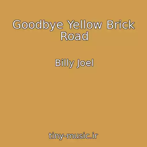 کاور آهنگ Goodbye Yellow Brick Road از Billy Joel