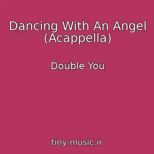 کاور آهنگ Dancing With An Angel (Acappella) از Double You
