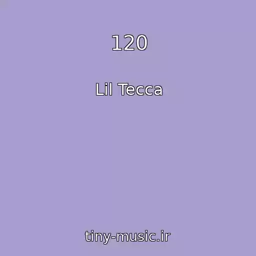 کاور آهنگ 120 از Lil Tecca