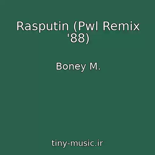 کاور آهنگ Rasputin (Pwl Remix '88) از Boney M.