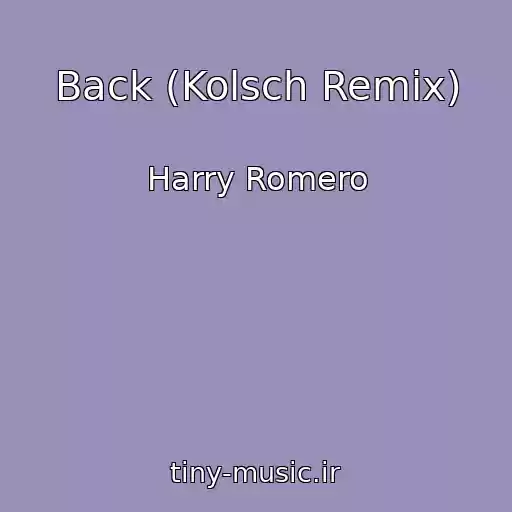 کاور آهنگ Back (Kolsch Remix) از Harry Romero