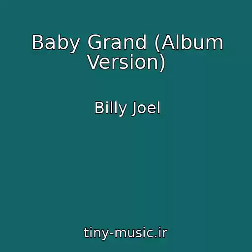 کاور آهنگ Baby Grand (Album Version) از Billy Joel