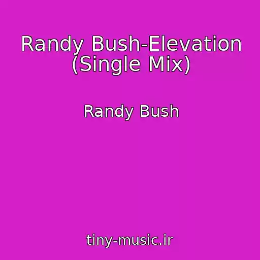 کاور آهنگ Randy Bush-Elevation (Single Mix) از Randy Bush