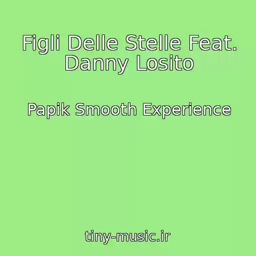 کاور آهنگ Figli Delle Stelle Feat. Danny Losito از Papik Smooth Experience
