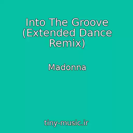 کاور آهنگ Into The Groove (Extended Dance Remix) از Madonna