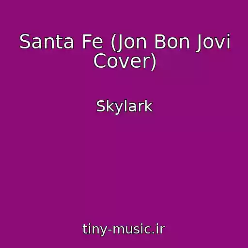 کاور آهنگ Santa Fe (Jon Bon Jovi Cover) از Skylark