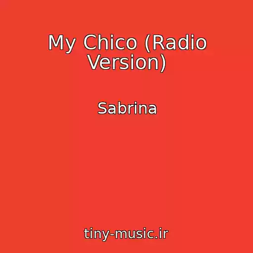 کاور آهنگ My Chico (Radio Version) از Sabrina