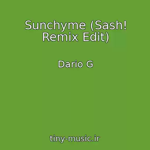 کاور آهنگ Sunchyme (Sash! Remix Edit) از Dario G