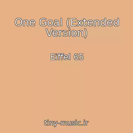 کاور آهنگ One Goal (Extended Version) از Eiffel 65