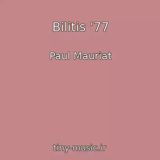 کاور آهنگ Bilitis '77 از Paul Mauriat