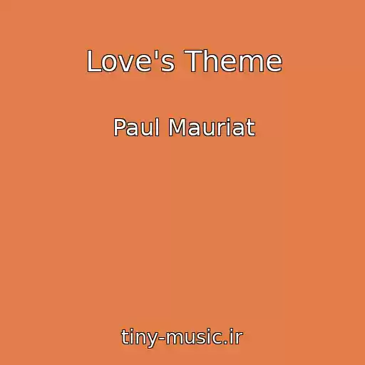 کاور آهنگ Love's Theme از Paul Mauriat