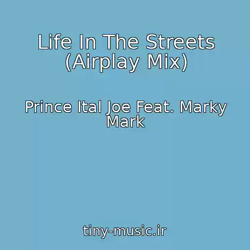 کاور آهنگ Life In The Streets (Airplay Mix) از Prince Ital Joe Feat. Marky Mark