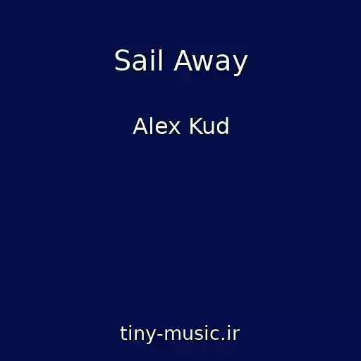 کاور آهنگ Sail Away از Alex Kud