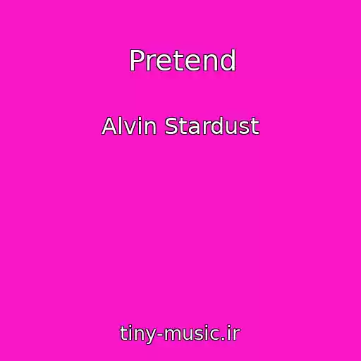 کاور آهنگ Pretend از Alvin Stardust