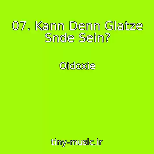کاور آهنگ 07. Kann Denn Glatze Snde Sein? از Oidoxie