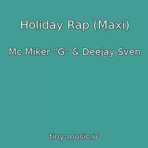 کاور آهنگ Holiday Rap (Maxi) از Mc Miker "G" & Deejay Sven
