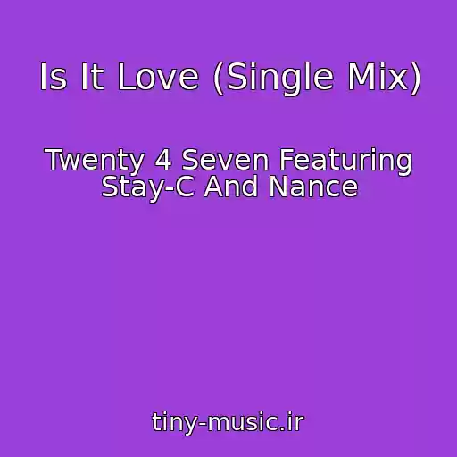 کاور آهنگ Is It Love (Single Mix) از Twenty 4 Seven Featuring Stay-C And Nance