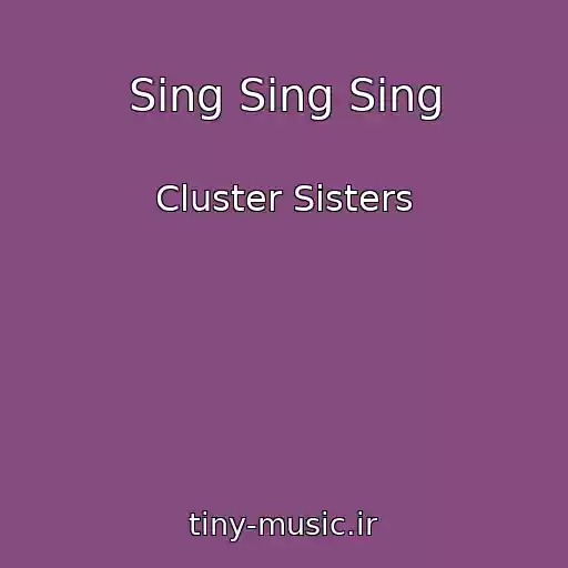 کاور آهنگ Sing Sing Sing از Cluster Sisters