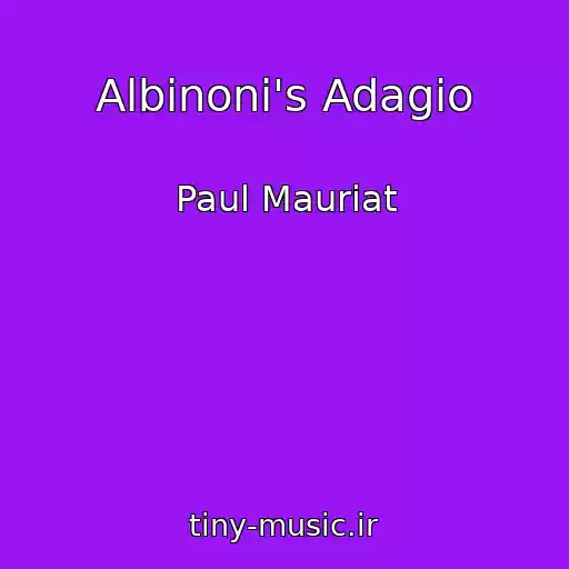 کاور آهنگ Albinoni's Adagio از Paul Mauriat