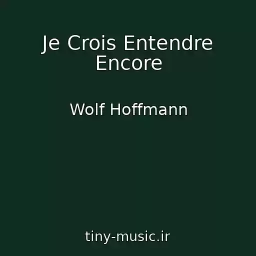کاور آهنگ Je Crois Entendre Encore از Wolf Hoffmann