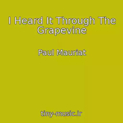 کاور آهنگ I Heard It Through The Grapevine از Paul Mauriat