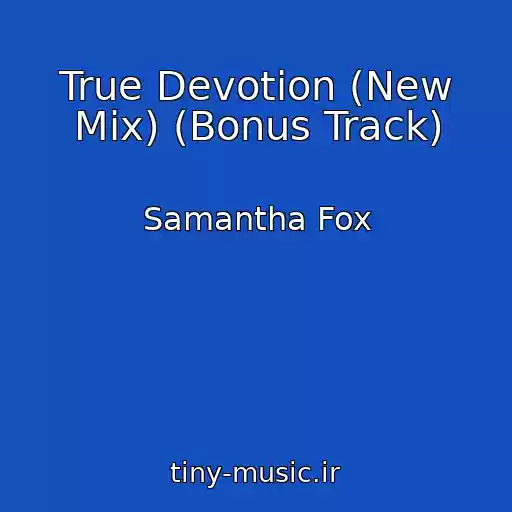 کاور آهنگ True Devotion (New Mix) (Bonus Track) از Samantha Fox
