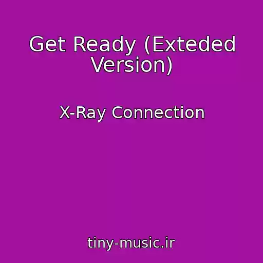 کاور آهنگ Get Ready (Exteded Version) از X-Ray Connection