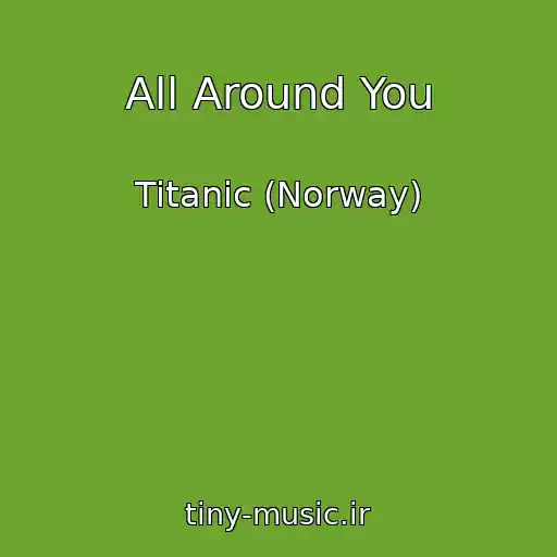 کاور آهنگ All Around You از Titanic (Norway)