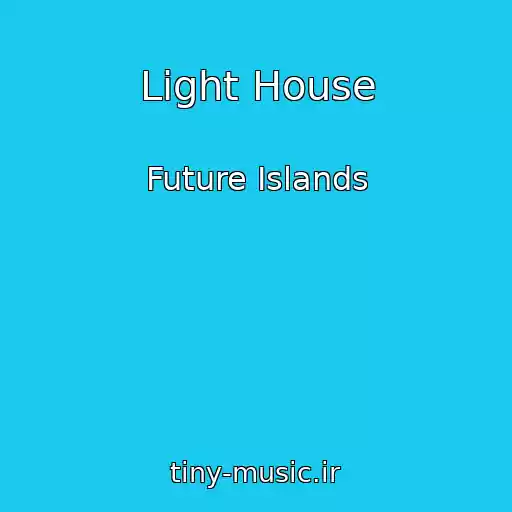 کاور آهنگ Light House از Future Islands