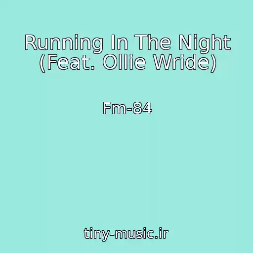 کاور آهنگ Running In The Night (Feat. Ollie Wride) از Fm-84