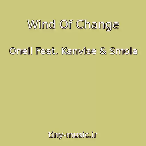 کاور آهنگ Wind Of Change از Oneil Feat. Kanvise & Smola