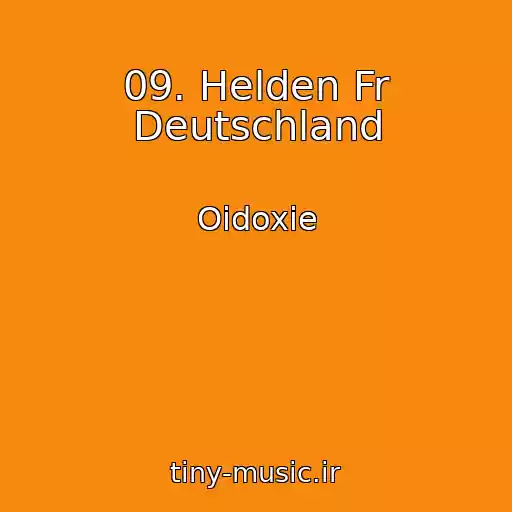 کاور آهنگ 09. Helden Fr Deutschland از Oidoxie