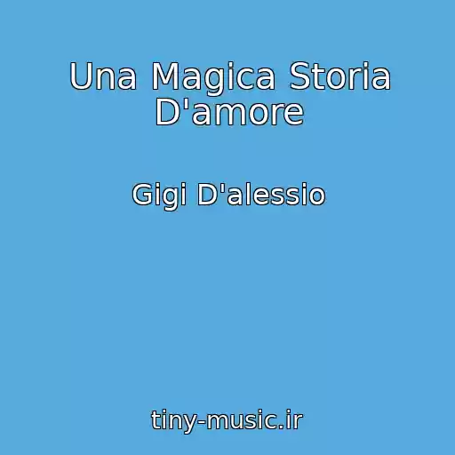 کاور آهنگ Una Magica Storia D'amore از Gigi D'alessio