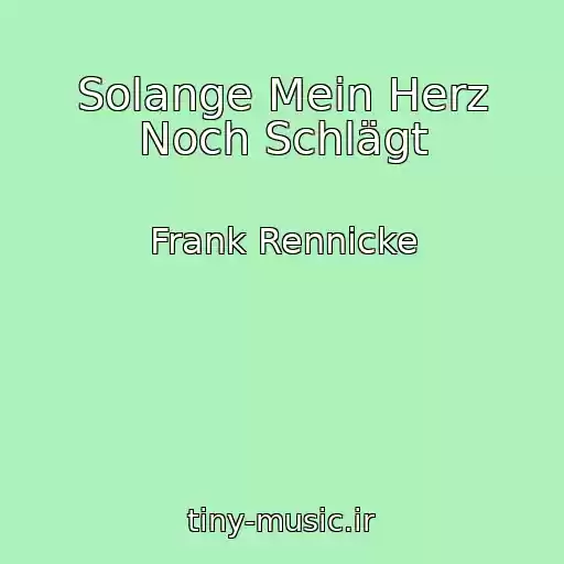 کاور آهنگ Solange Mein Herz Noch Schlägt از Frank Rennicke