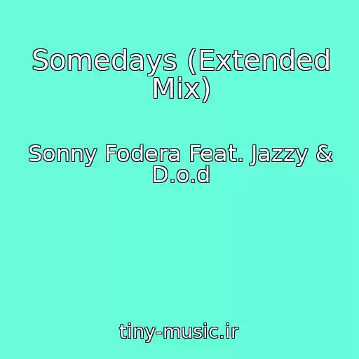 کاور آهنگ Somedays (Extended Mix) از Sonny Fodera Feat. Jazzy & D.o.d