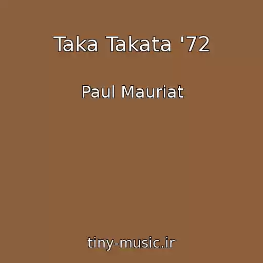 کاور آهنگ Taka Takata '72 از Paul Mauriat