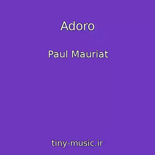 کاور آهنگ Adoro از Paul Mauriat