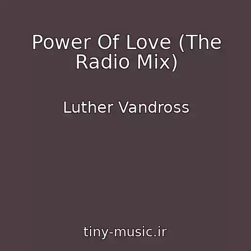کاور آهنگ Power Of Love (The Radio Mix) از Luther Vandross