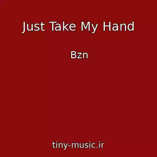 کاور آهنگ Just Take My Hand از Bzn