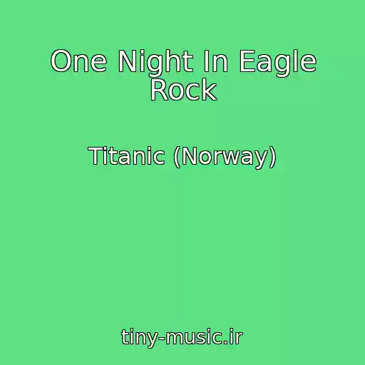 کاور آهنگ One Night In Eagle Rock از Titanic (Norway)