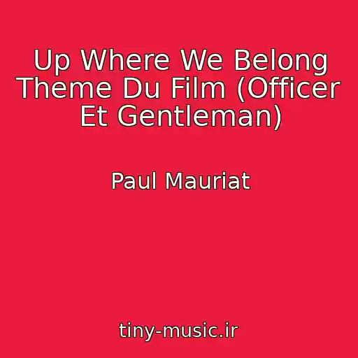 کاور آهنگ Up Where We Belong Theme Du Film (Officer Et Gentleman) از Paul Mauriat