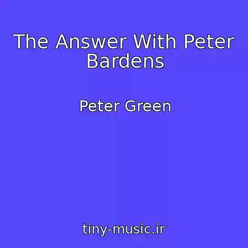 کاور آهنگ The Answer With Peter Bardens از Peter Green